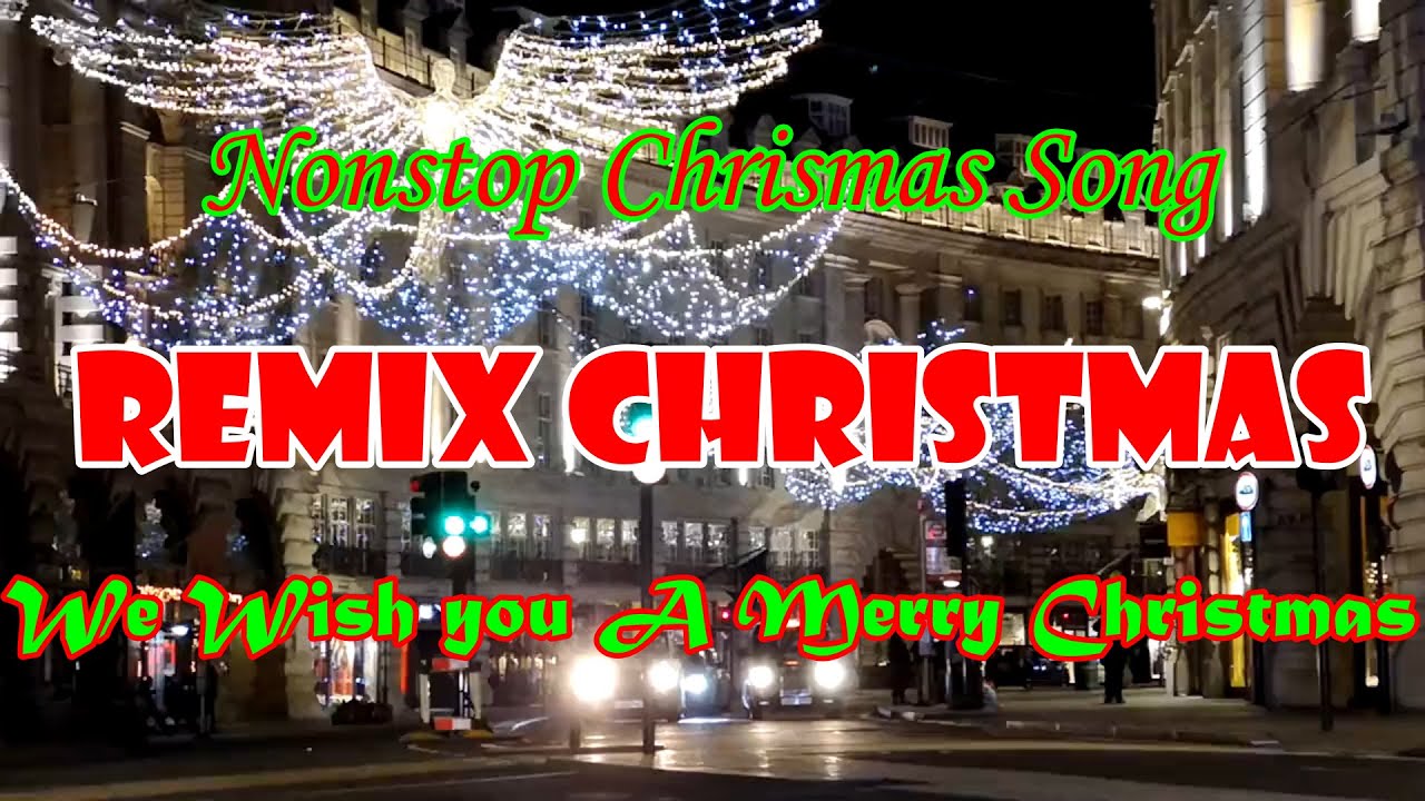 NONSTOP CHRISTMAS SONG REMIX 2022 (We wish you a Merry Christmas)