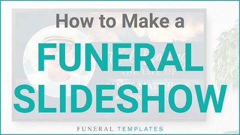 How To Make A Funeral Slideshow on PowerPoint