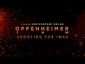 Oppenheimer | Shooting For IMAX® | Christopher Nolan