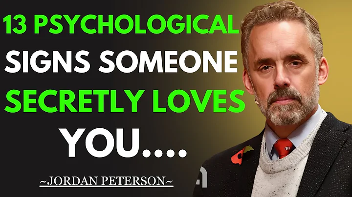 13 Psychological Signs Someone Secretly Loves You | Jordan Peterson Motivational Speech