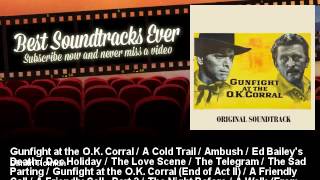 Dimitri Tiomkin - Gunfight at the O.K. Corral / A Cold Trail / Ambush / Ed Bailey&#39;s Death / Doc Holi