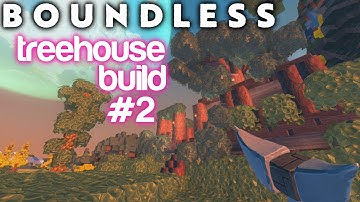BOUNDLESS | "Going Up!" Treehouse Build #2