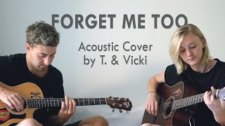 Video thumbnail of "forget me too - Machine Gun Kelly ft. Halsey (Acoustic Cover by T. & Vicki)"