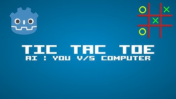 Godot 3 Tutorial | Tic Tac Toe - AI: You v/s Computer | Part (4/4)