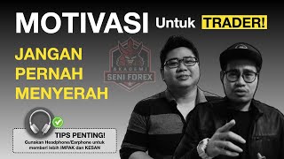 Motivasi Untuk Trader Forex Malaysia | Jangan Pernah Menyerah (2021)