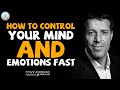 Tony Robbins Motivational Speeches - How To Control Your Mind And Emotions Fast