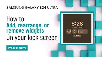 Samsung Galaxy S24 Ultra : How to add, rearrange, or remove widgets on your lock screen