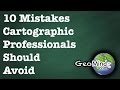 10 Mistakes Cartographic Professionals Should Avoid