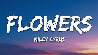 Miley Cyrus - Flowers (Lyrics)  |  30 Min (Letra/Lyrics)