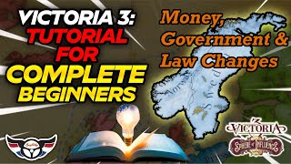 Victoria 3: Tutorial for Complete Beginners - Money, Government & Law Changes - ep2