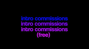 free intro commissions! [𝙊𝙋𝙀𝙉 ]