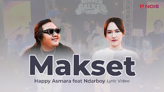 MAKSET - HAPPY ASMARA FEAT NDARBOY | Lirik Lagu Dangdut
