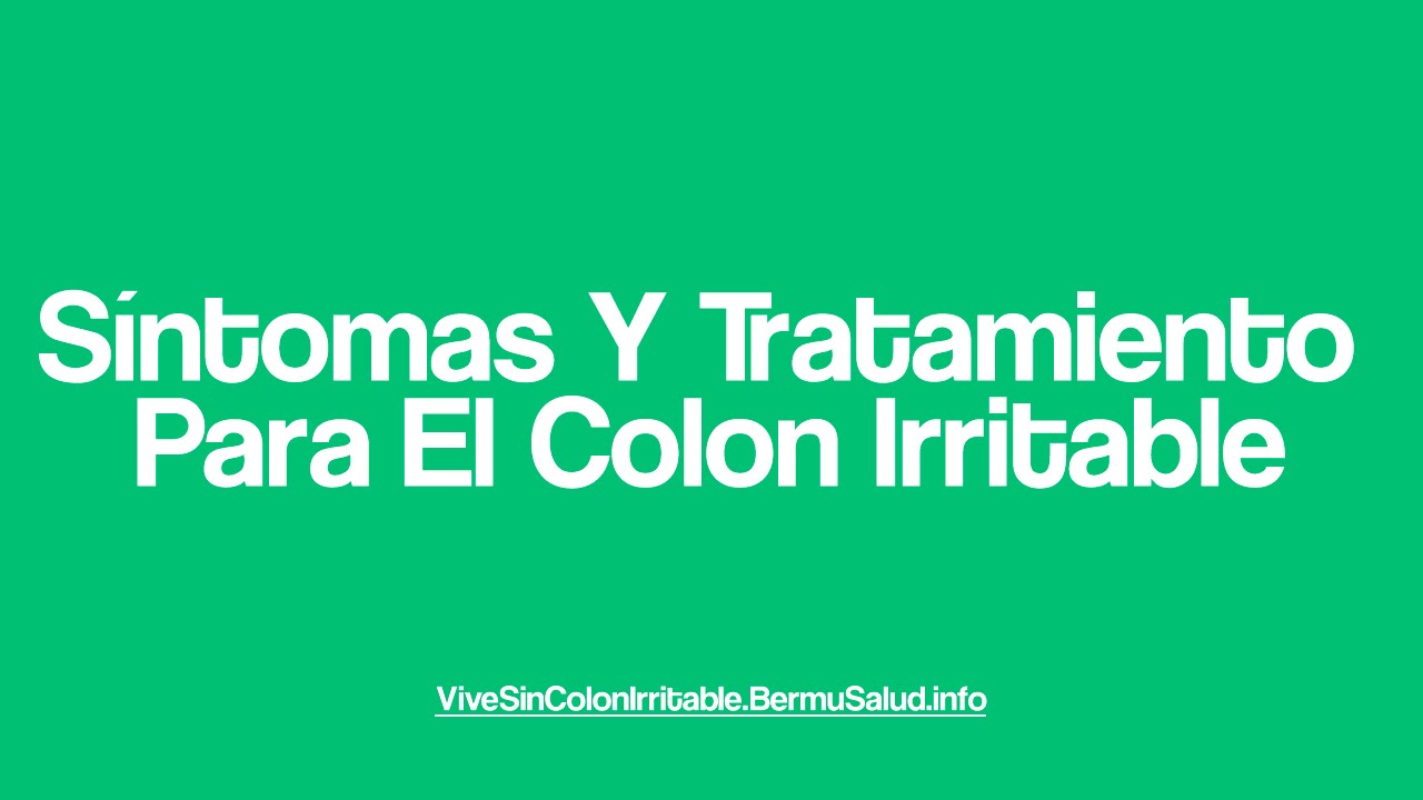 colon irritable et fatigue Síntomas Y Tratamiento Para El SII | Symptoms And Treatment For IBS