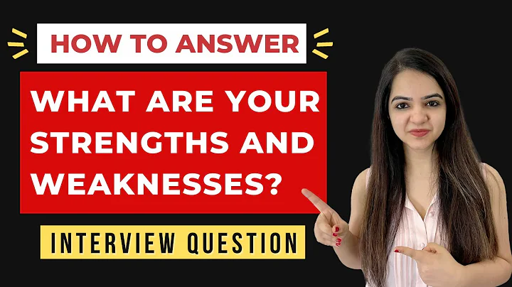 What are your Strengths & Weaknesses? |Job Interview Question & Answer for Freshers and Experienced - DayDayNews