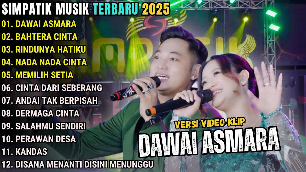 DAWAI ASMARA - BAHTERA MAHLIGAI CINTA - RINDUNYA HATIKU - SIMPATIK MUSIC FULL ALBUM TERBARU 2025