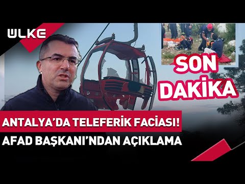 #SONDAKİKA #Antalya'da Teleferik Kabini Faciası! AFAD Başkanı Memiş'ten Açıklama #haber