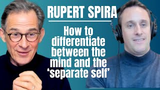 Rupert Spira: Mind vs. separate self explained