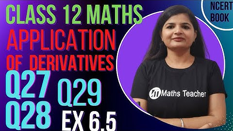 Exercise 6.5 Q27 to Q29 | Application of Derivatives | Chapter 6 Class 12 Maths