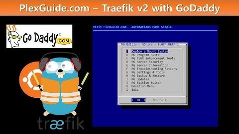PlexGuide: Traefik Deployment with GoDaddy!