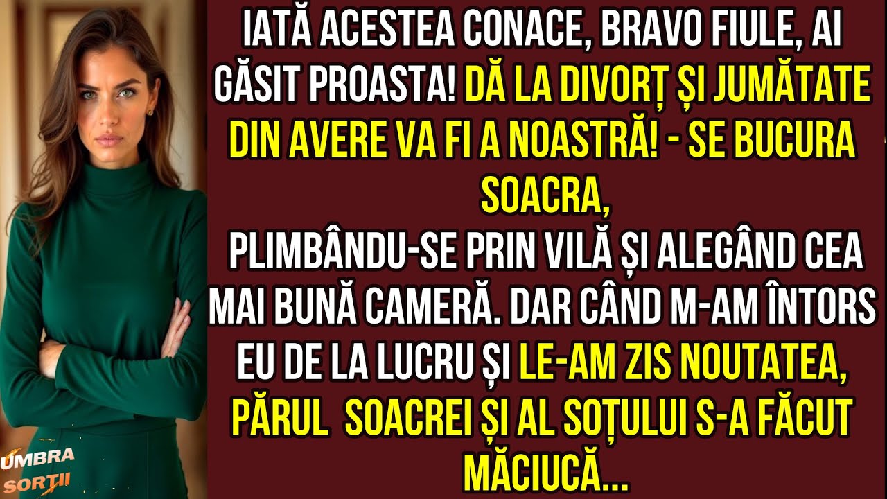 Bravo fiule,ai găsit proasta!Dă la divorț și jumătate din avere va fi a noastră!Se bucura soacra IAR