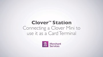 Clover Station with Mini | Getting Started | AIB Merchant Services