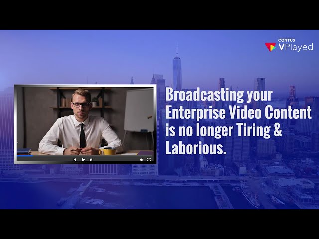 CONTUS VPlayed - Corporate Live & On-Demand Video Streaming Solution for Enterprises