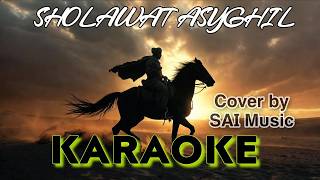 KARAOKE 🎤 SHOLAWAT ASYGHIL | Versi Orkestra Cinematic Megah – Cover by SAI Music