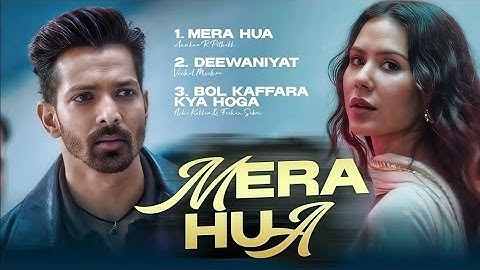 MERA HUA - Ek Deewane Ki Deewaniyat | Harshvardhan Rane & Sonam Bajwa| Annkur | Sachin | Anshul G