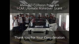 Alvin ISD I-CAR Ultimate Makeover Grant Submission