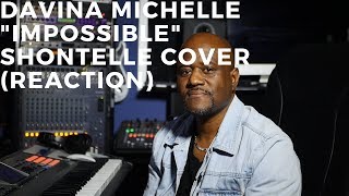 Davina Michelle - 'Impossible' Shontelle Cover (Reaction)