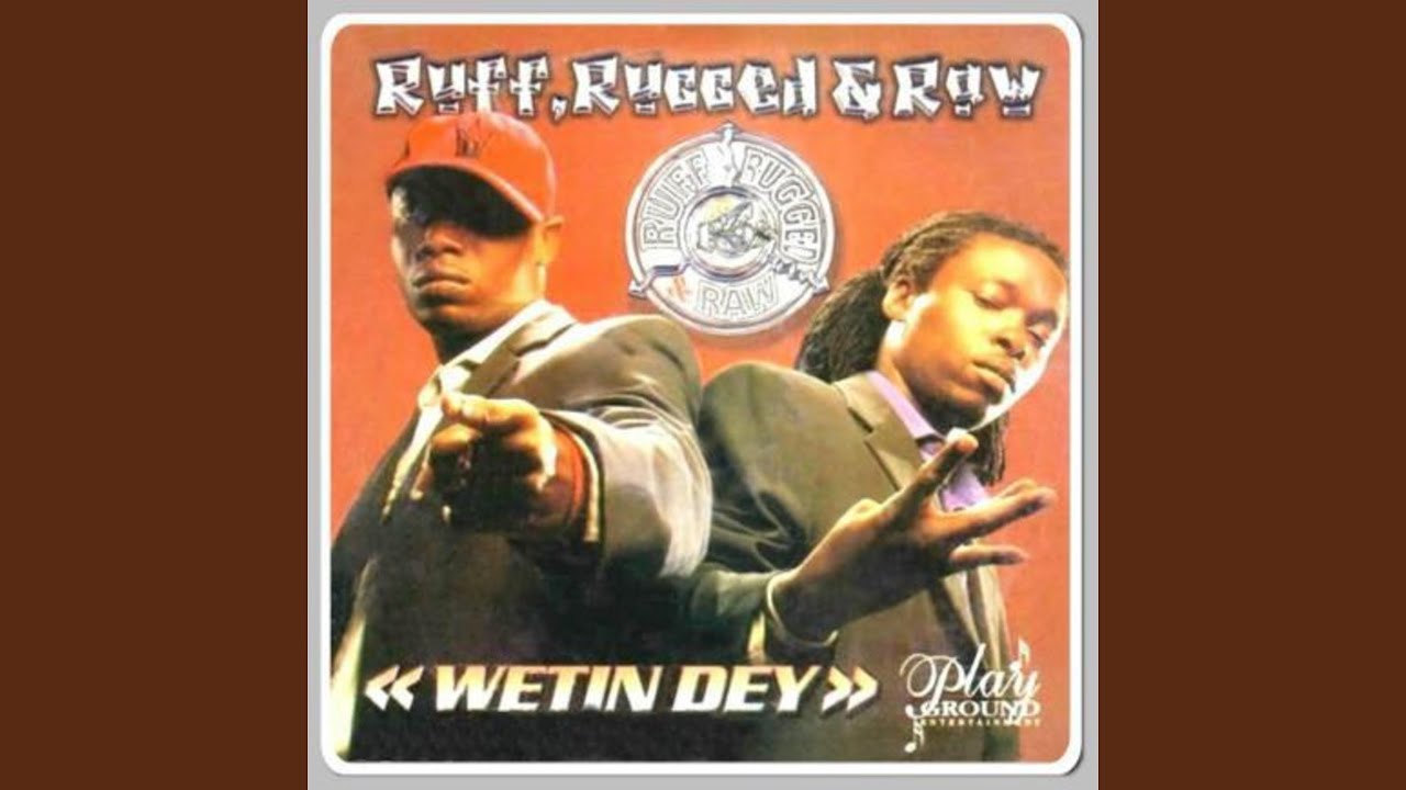 在 YouTube 上觀看「Ruff Rugged N Raw-Wetin Dey」