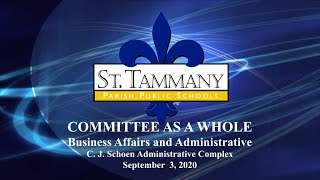 St. Tammany Parish Schools Committee as a Whole: Business Affairs & Administrative - 9/3/20