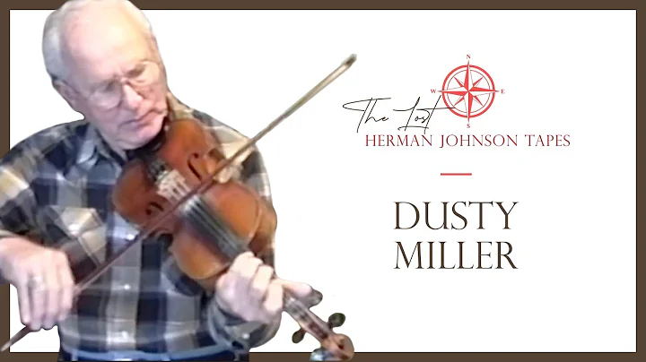 Dusty Miller - The Lost Herman Johnson Tapes - Her...