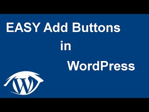 How to REALLY EASY Add Buttons in WordPress NO CODE (2017)
