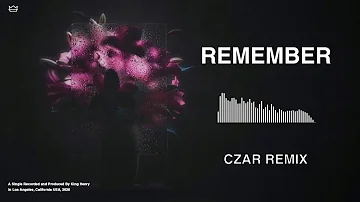 King Henry - Remember (Czar Remix)