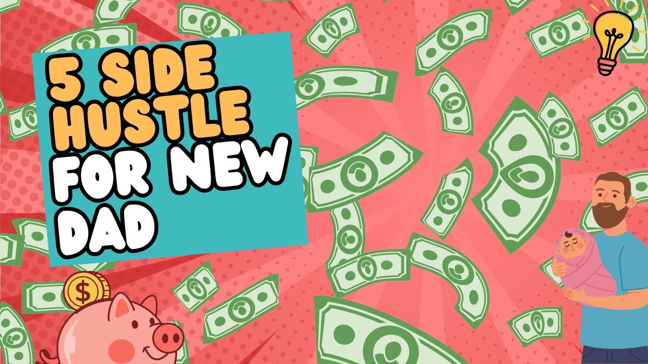 5 Realistic Side Hustles for New Dads Working Full-Time (No Fluff!)