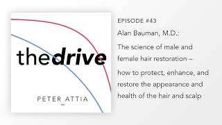 #43–Alan Bauman, M.D.: The science of male and female hair restoration—how to protect & restore hair