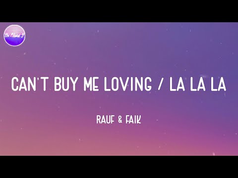 Rauf x Faik - Can't Buy Me Loving La La La