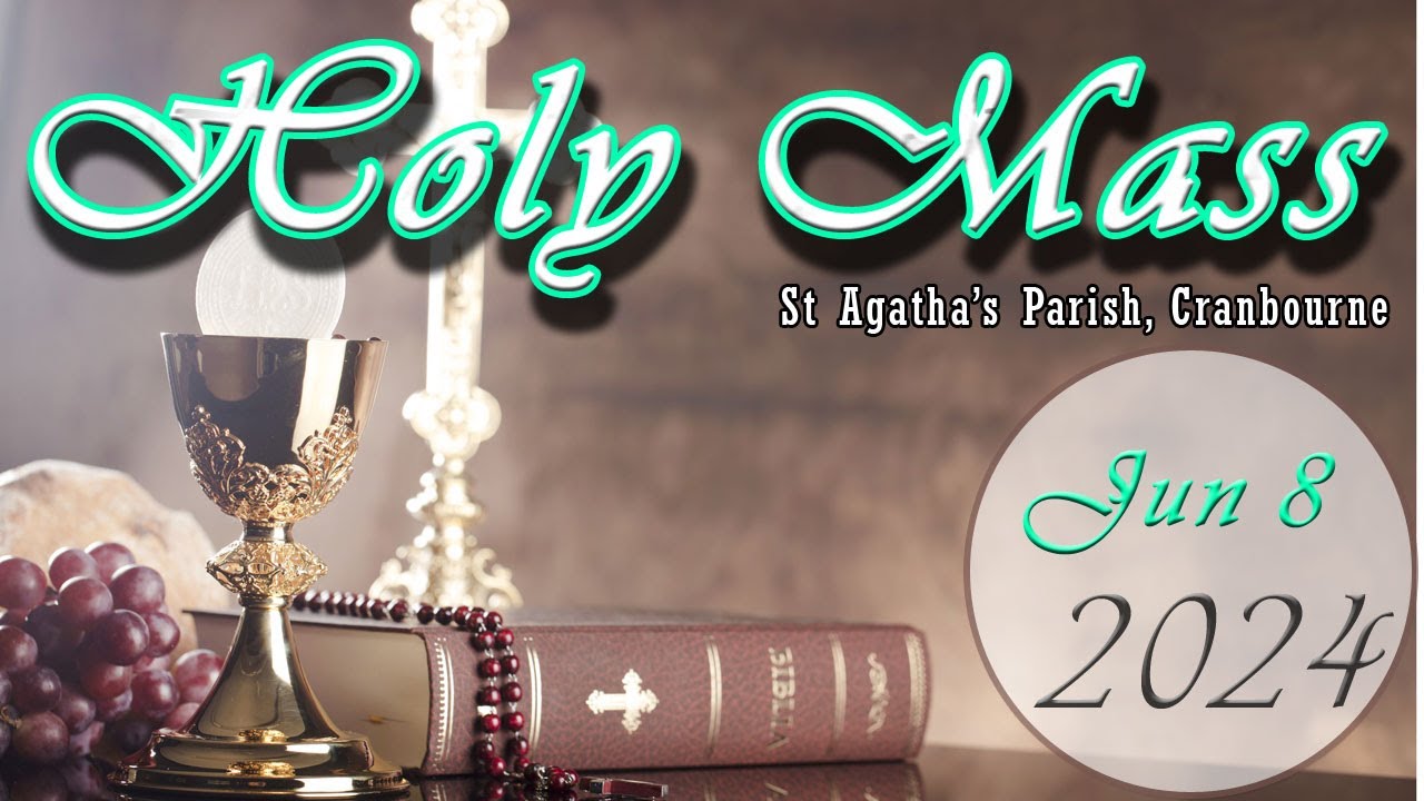 Holy Mass - 08/06/2024 - Saturday of ninth week in Ordinary Time - The ...