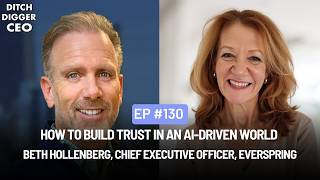 #130 How to Build Trust in an AI-Driven World w/ Beth Hollenberg, CEO, Everspring