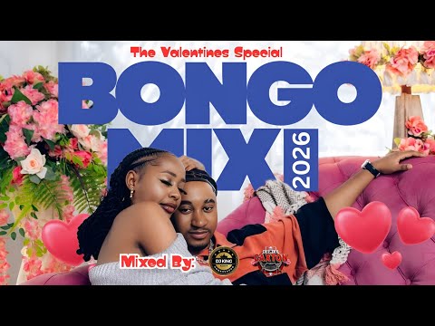 VALENTINES BONGO VIDEO MIX 2026 DJ KING X DJ CAXTON ZUCHU,D VOICE,DIAMOND,MBOSSO,HARMONIZE,DARASSA