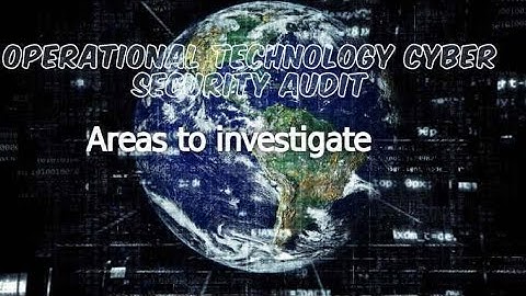 What are the Areas to Investigate for an OT Cyber Security Audit