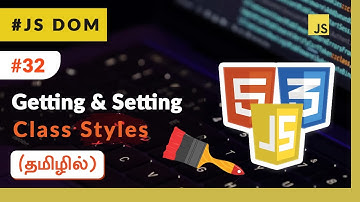 #32 - Setting & Getting Class Styles - (தமிழில்) (Tamil) | JavaScript DOM