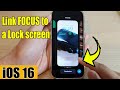 iOS 16: How to Link a FOCUS To a Lock Screen on iPhone