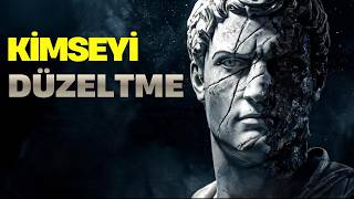 Sustuğun Gün Değişmeye Başlarlar — İnsanları Düzeltmeyi Bırak