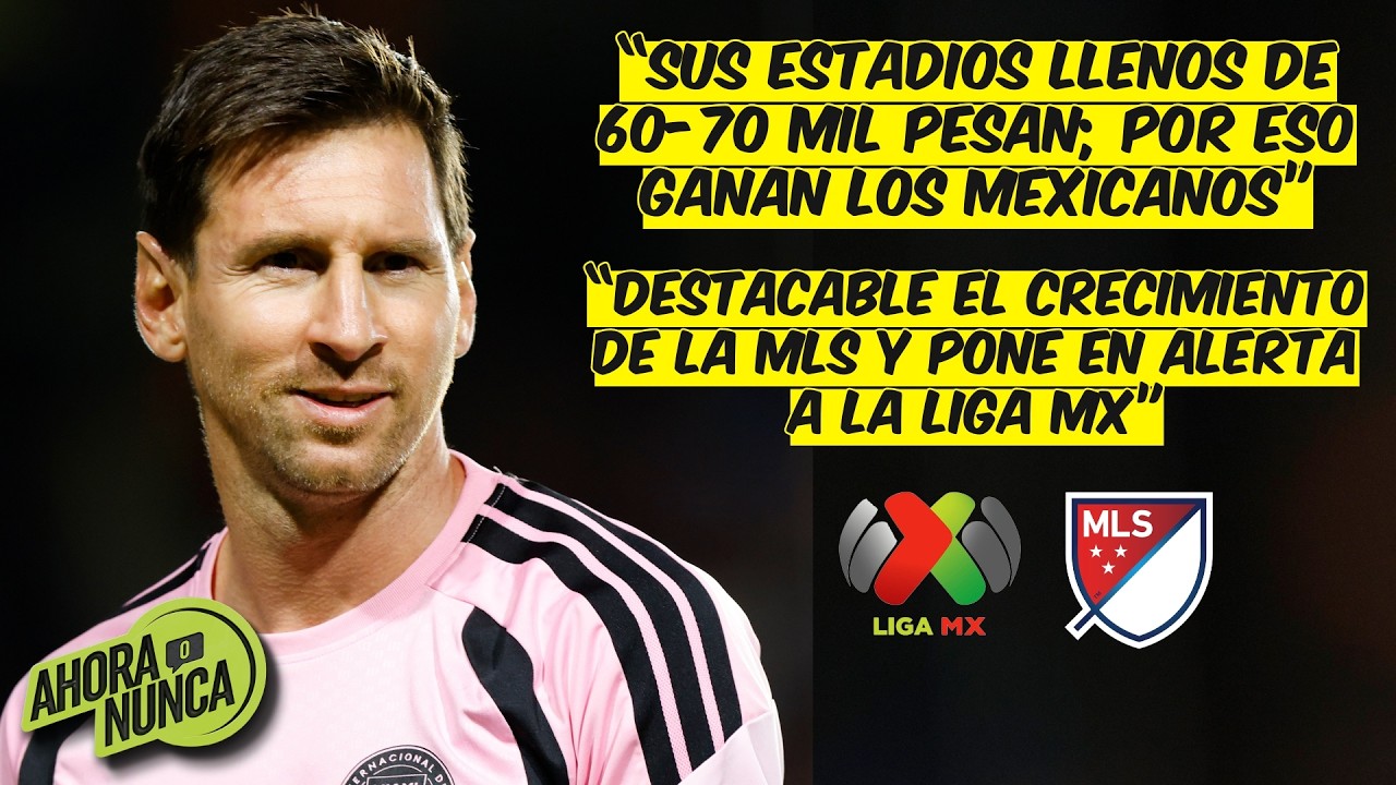 🚨 ATENCIÓN, MÉXICO: LIONEL MESSI habla sobre la LIGA MX y la rivalidad con la MLS | Ahora o Nunca