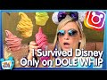 I Survived Disney World On Nothing But Dole Whip!