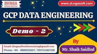 GCP DATA ENGINEERING tutorials || Demo - 2 || by Mr. Shaik Saidhul On 01-06-2025 @7:30AM IST