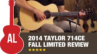 2014 Taylor 714ce Fall Limited Review
