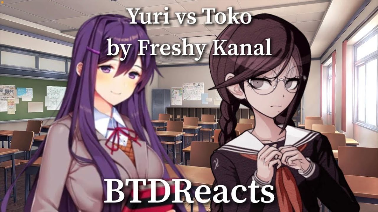 Battle of The Crazy B**ches! Yuri vs Toko Fukawa Freshy Kanal Rap